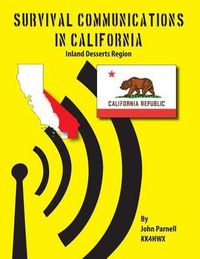 Cover image for Survival Communications in California: Inland Deserts Region