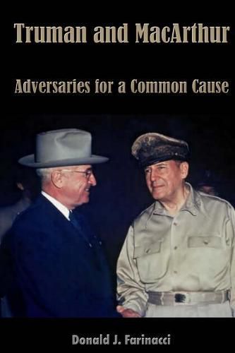 Cover image for Truman and MacArthur: Adversaries for a Common Cause