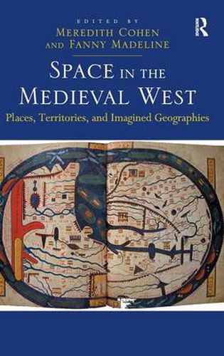 Cover image for Space in the Medieval West: Places, Territories, and Imagined Geographies