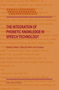 Cover image for The Integration of Phonetic Knowledge in Speech Technology