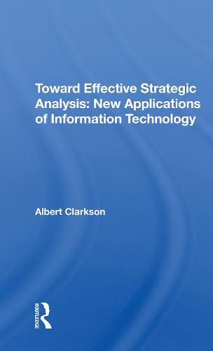 Cover image for Toward Effective Strategic Analysis: New Applications Of Information Technology