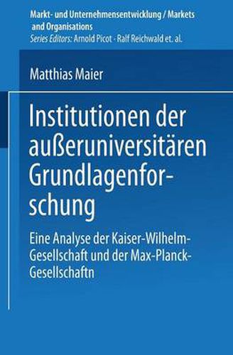 Cover image for Institutionen Der Ausseruniversitaren Grundlagenforschung: Eine Analyse Der Kaiser-Wilhelm-Gesellschaft Und Der Max-Planck-Gesellschaft