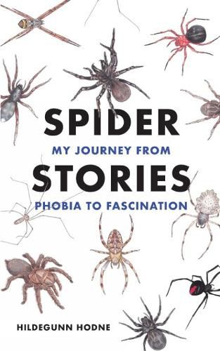 Cover image for Spider Stories: My Journey from Phobia to Fascination