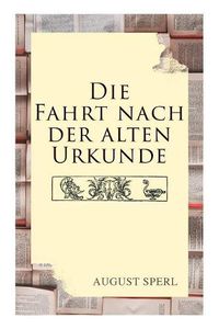 Cover image for Die Fahrt nach der alten Urkunde