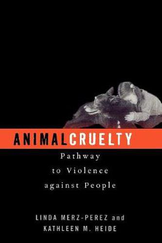 Cover image for Animal Cruelty: Pathway to Violence Against People