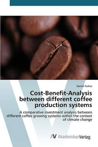 Cost-Benefit-Analysis between different coffee production systems