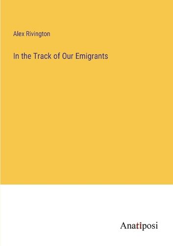 Cover image for In the Track of Our Emigrants