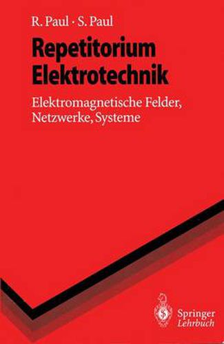 Cover image for Repetitorium Elektrotechnik: Elektromagnetische Felder, Netzwerke, Systeme