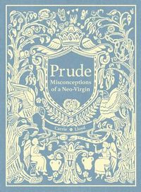 Cover image for Prude: Misconceptions of a Neo-Virgin