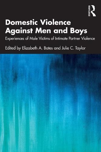 Domestic Violence Against Men and Boys: Experiences of Male Victims of Intimate Partner Violence