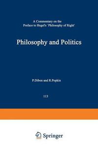 Cover image for Philosophy and Politics: A Commentary on the Preface to Hegel's Philosophy of Right