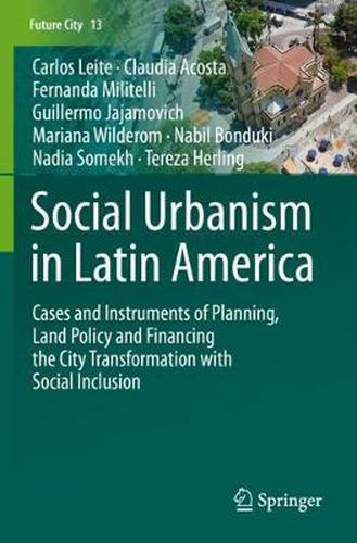 Cover image for Social Urbanism in Latin America: Cases and Instruments of Planning, Land Policy and Financing the City Transformation with Social Inclusion