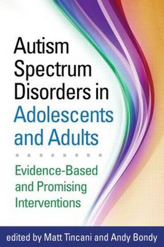 Cover image for Autism Spectrum Disorders in Adolescents and Adults: Evidence-Based and Promising Interventions