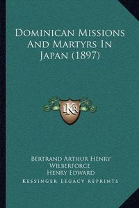 Cover image for Dominican Missions and Martyrs in Japan (1897)