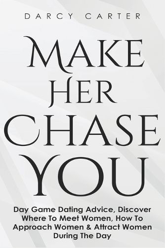 Cover image for Make Her Chase You