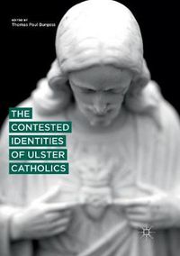 Cover image for The Contested Identities of Ulster Catholics