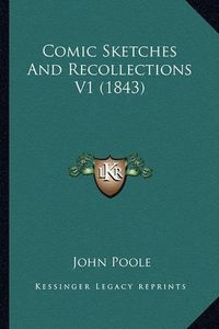 Cover image for Comic Sketches and Recollections V1 (1843)