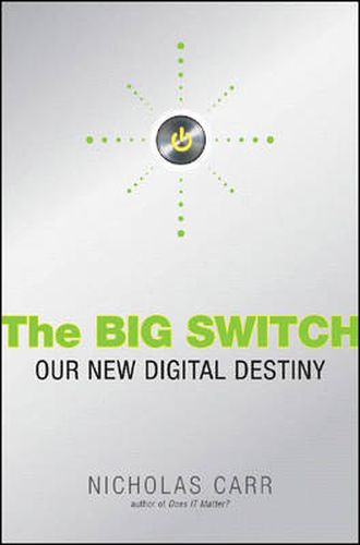 The Big Switch: Our New Digital Destiny