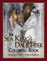 Cover image for The Sea King's Daughter Coloring Book: A Grayscale Adult Coloring Book and Children's Storybook Featuring a Lovely Russian Legend