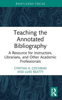 Cover image for Teaching the Annotated Bibliography