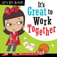 Cover image for It's Great to Work Together (Let's Get Along!) (Library Edition)