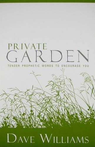 Cover image for Private Garden: Tender Prophetic Words to Encourage You