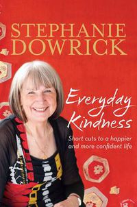 Cover image for Everyday Kindness: Short cuts to a happier and more confident life