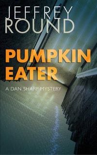 Cover image for Pumpkin Eater: A Dan Sharp Mystery