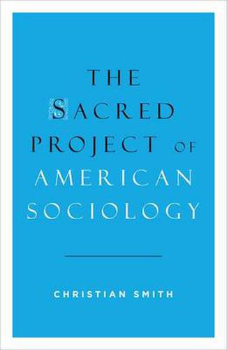 Cover image for The Sacred Project of American Sociology