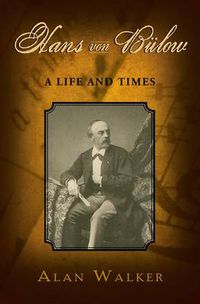 Cover image for Hans Von Bulow: A Life and Times