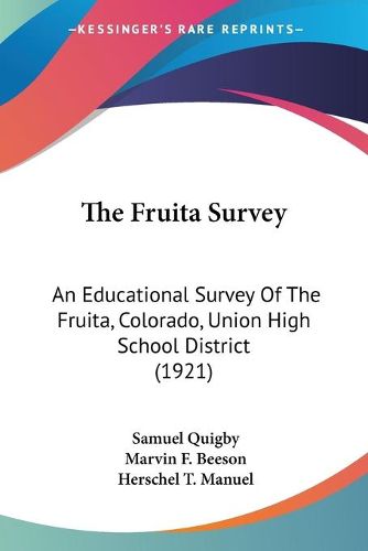 Cover image for The Fruita Survey: An Educational Survey of the Fruita, Colorado, Union High School District (1921)