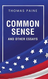 Cover image for Common Sense and Other Essays