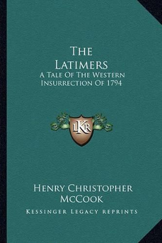 The Latimers: A Tale of the Western Insurrection of 1794