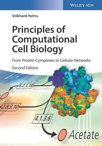 Cover image for Principles of Computational Cell Biology 2e - From Protein Complexes to Cellular Networks