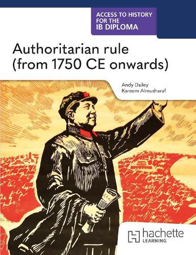 Cover image for Access to History for the IB Diploma: Authoritarian rule (from 1750 CE onwards)