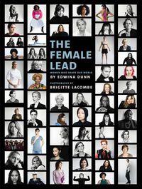 Cover image for The Female Lead: Women Who Shape Our World