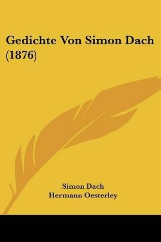 Gedichte Von Simon Dach (1876)