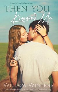 Cover image for Then You Kissed Me