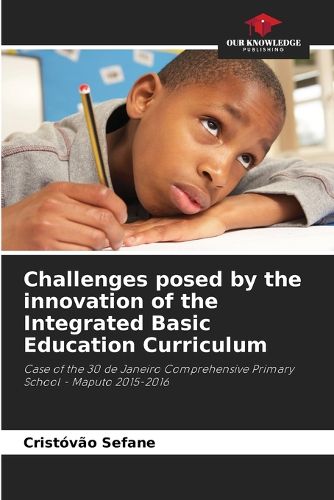 Cover image for Challenges posed by the innovation of the Integrated Basic Education Curriculum