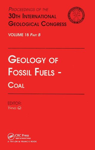 Cover image for Geology of Fossil Fuels - Coal: Proceedings of the 30th International Geological Congress, Volume 18 Part B