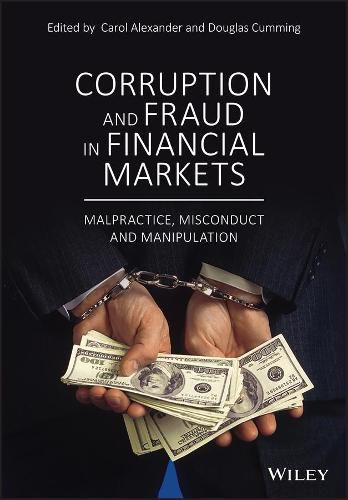 Corruption and Fraud in Financial Markets - Malpractice, Misconduct and Manipulation