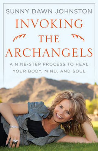 Cover image for Invoking the Archangels: A Nine-Step Process to Heal Your Body, Mind, and Soul