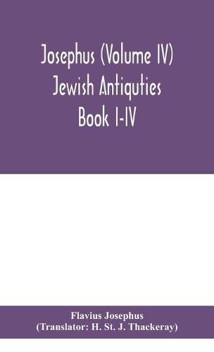 Josephus (Volume IV) Jewish Antiquties Book I-IV