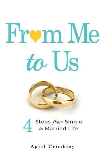 Cover image for From Me to Us: 4 Steps From Single to Married Life