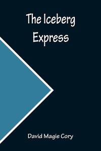 Cover image for The Iceberg Express