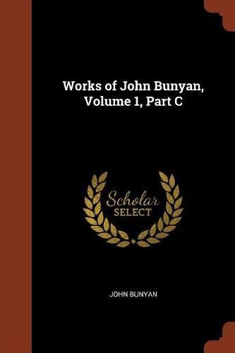 Cover image for Works of John Bunyan, Volume 1, Part C