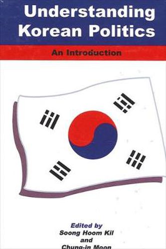 Cover image for Understanding Korean Politics: An Introduction