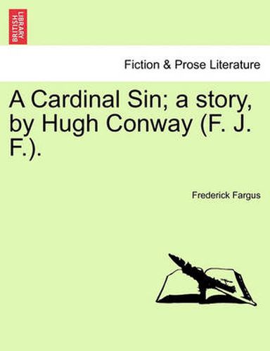 Cover image for A Cardinal Sin; A Story, by Hugh Conway (F. J. F.).