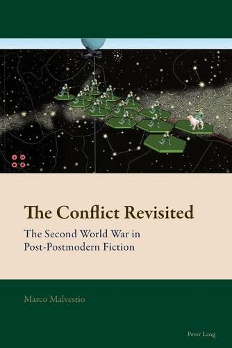 Cover image for The Conflict Revisited: The Second World War in Post-Postmodern Fiction