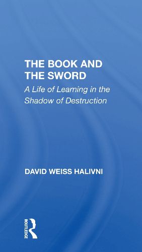 The Book and the Sword: A Life of Learning in the Shadow of Destruction